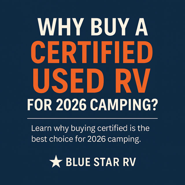 Why Buying a Certified Used RV Is the Smartest Move for 2026 Camping